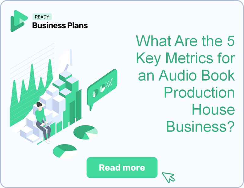 What Are the 5 Key Metrics for an Audio Book Production House Business?