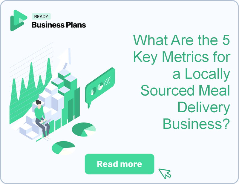 What Are the 5 Key Metrics for a Locally Sourced Meal Delivery Business?
