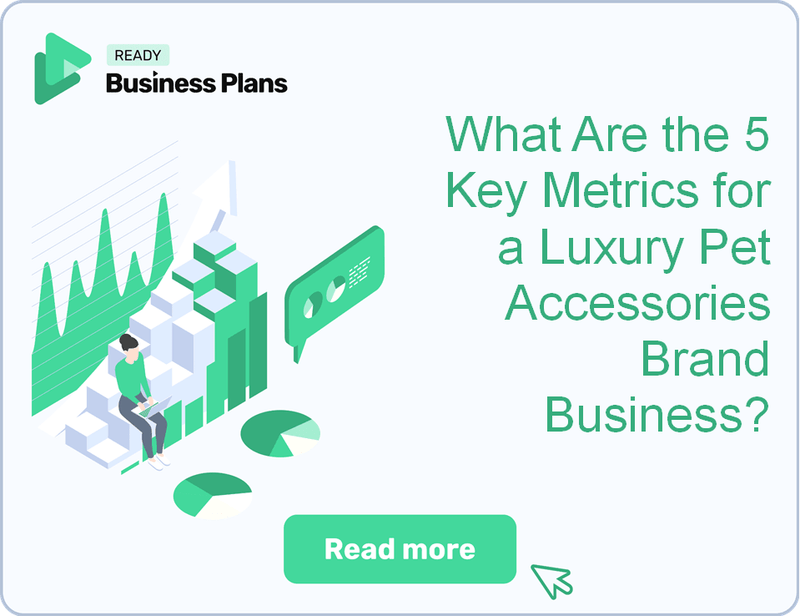 What Are the 5 Key Metrics for a Luxury Pet Accessories Brand Business?