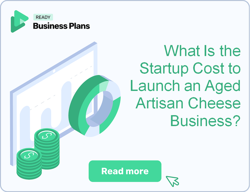 What Is the Startup Cost to Launch an Aged Artisan Cheese Business?