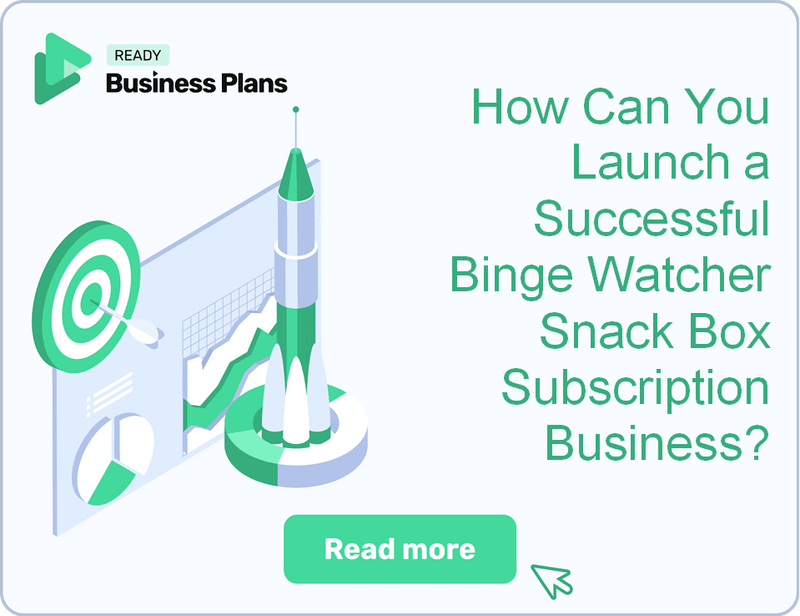 How Can You Launch a Successful Binge Watcher Snack Box Subscription Business?