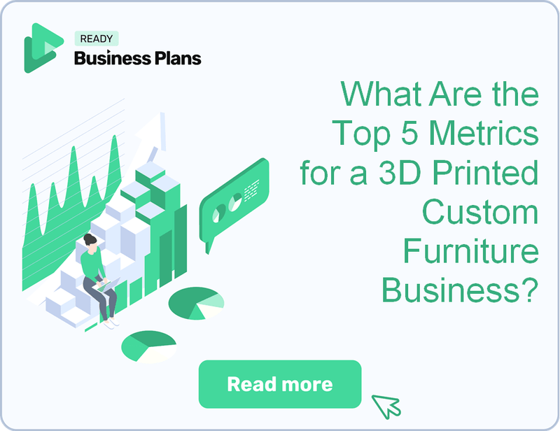 What Are the Top 5 Metrics for a 3D Printed Custom Furniture Business?