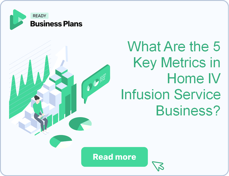What Are the 5 Key Metrics in Home IV Infusion Service Business?