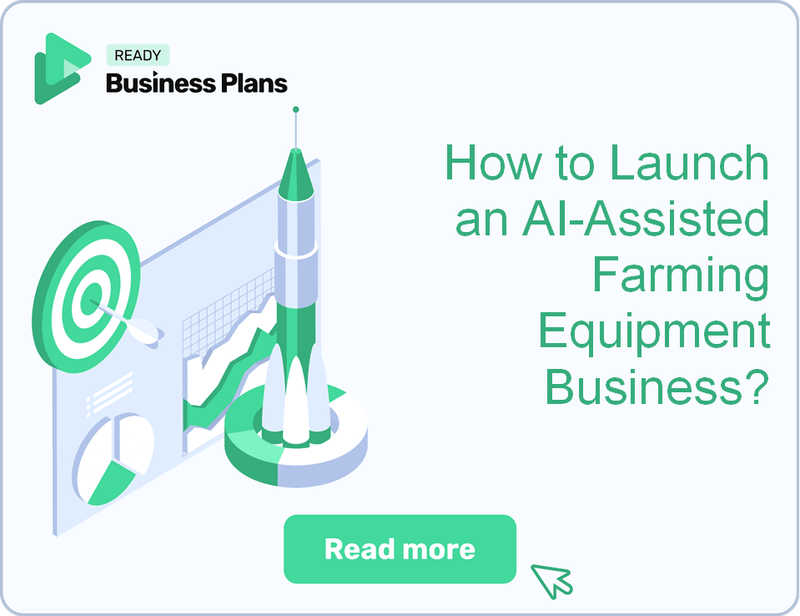 How to Launch an AI-Assisted Farming Equipment Business?