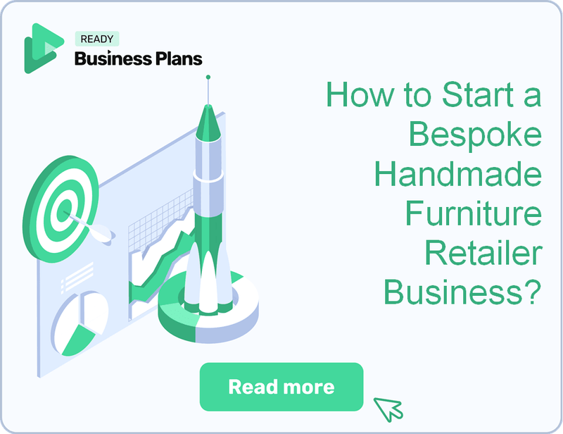 How to Start a Bespoke Handmade Furniture Retailer Business?