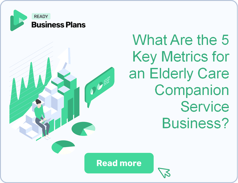 What Are the 5 Key Metrics for an Elderly Care Companion Service Business?