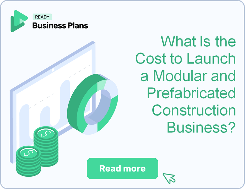 What Is the Cost to Launch a Modular and Prefabricated Construction Business?