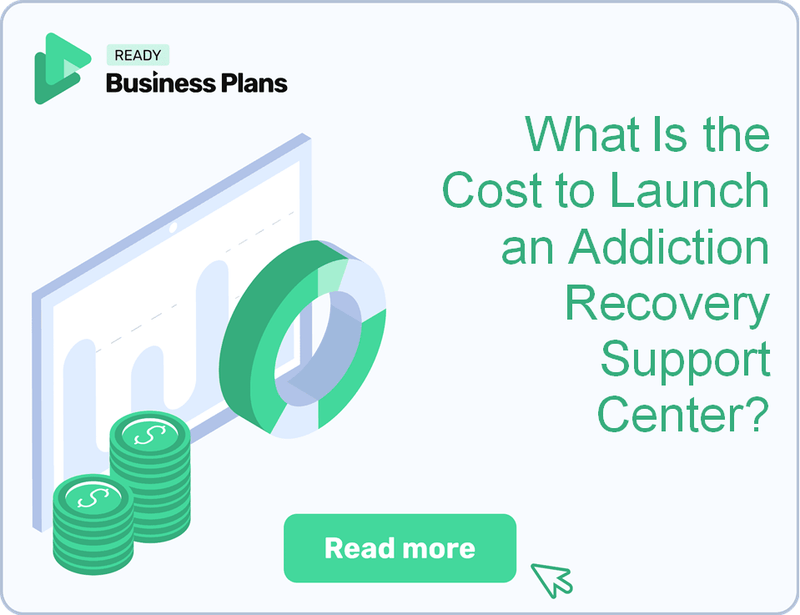 What Is the Cost to Launch an Addiction Recovery Support Center?
