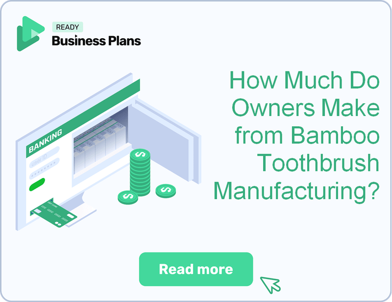 How Much Do Owners Make from Bamboo Toothbrush Manufacturing?