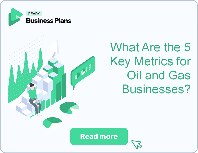 What Are the 5 Key Metrics for Oil and Gas Businesses?