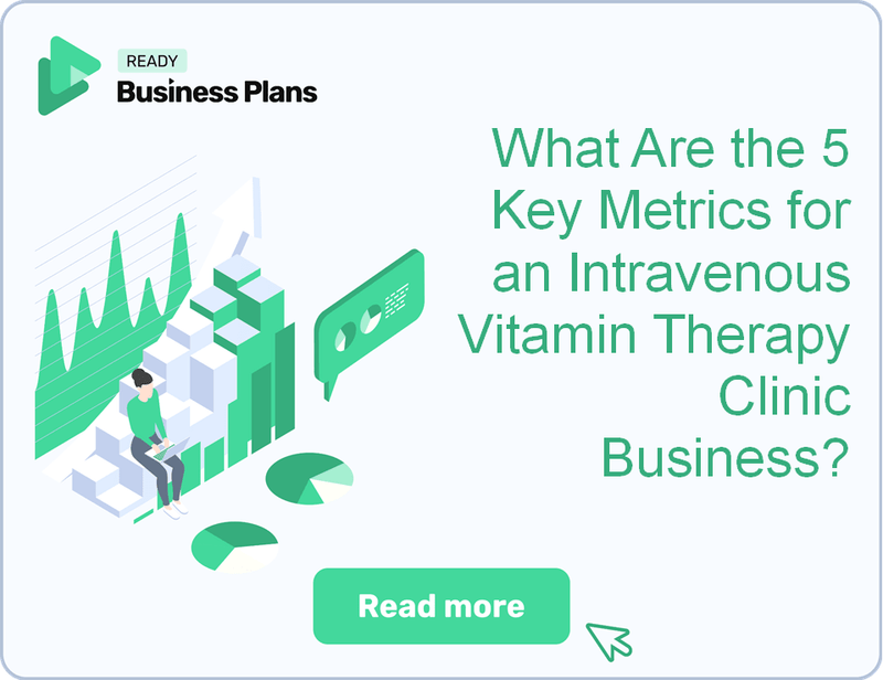 What Are the 5 Key Metrics for an Intravenous Vitamin Therapy Clinic Business?