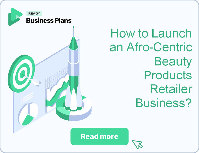 How to Launch an Afro-Centric Beauty Products Retailer Business?