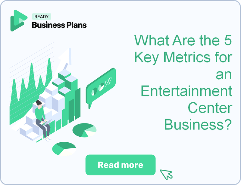 What Are the 5 Key Metrics for an Entertainment Center Business?