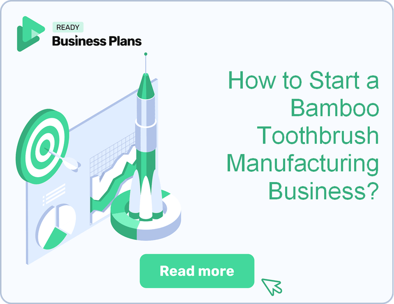 How to Start a Bamboo Toothbrush Manufacturing Business?