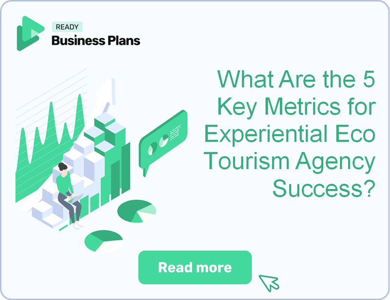 What Are the 5 Key Metrics for Experiential Eco Tourism Agency Success?
