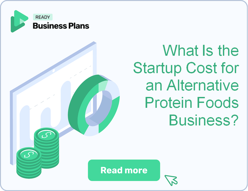 What Is the Startup Cost for an Alternative Protein Foods Business?