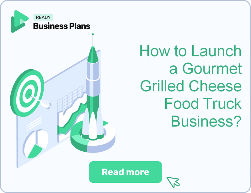 How to Launch a Gourmet Grilled Cheese Food Truck Business?