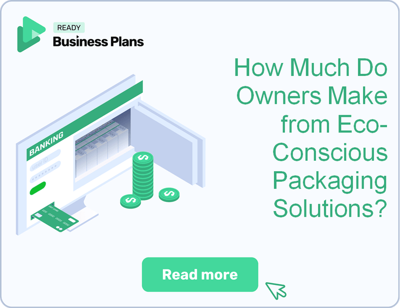 How Much Do Owners Make from Eco-Conscious Packaging Solutions?
