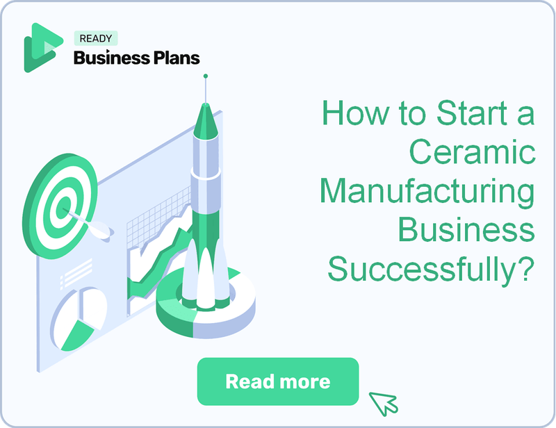 How to Start a Ceramic Manufacturing Business Successfully?