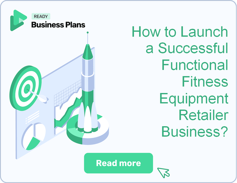 How to Launch a Successful Functional Fitness Equipment Retailer Business?