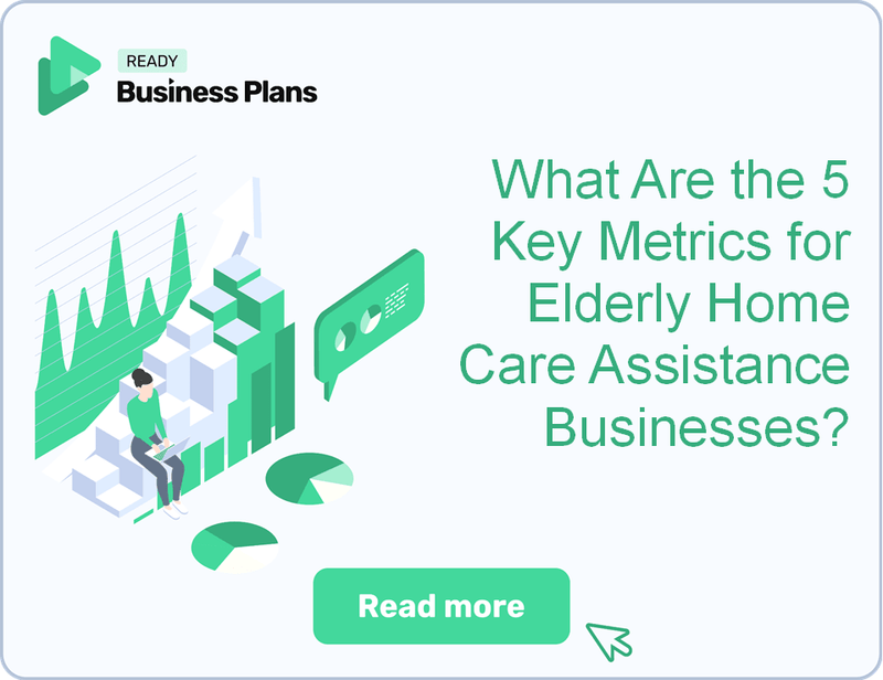 What Are the 5 Key Metrics for Elderly Home Care Assistance Businesses?