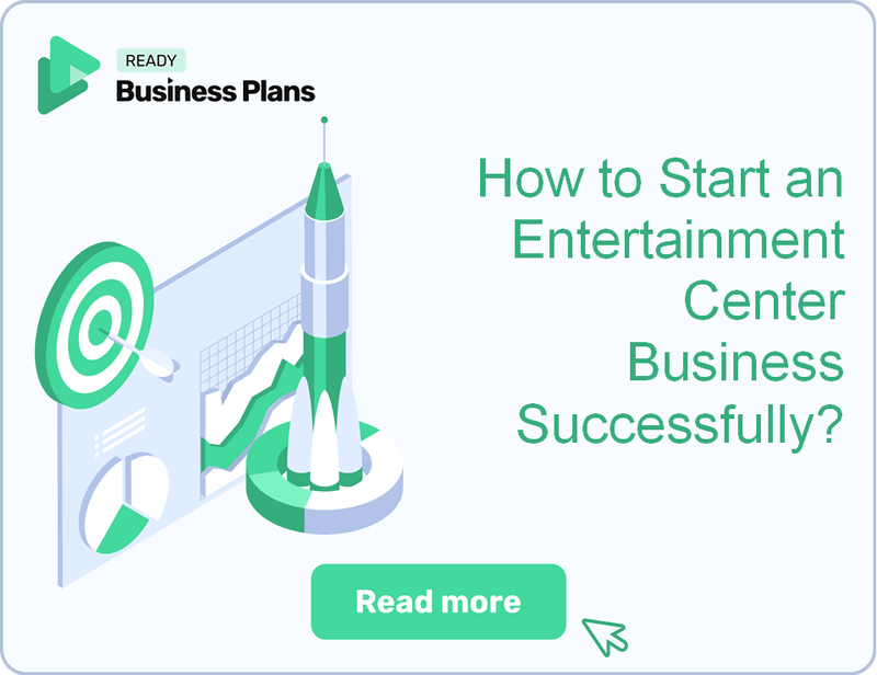 How to Start an Entertainment Center Business Successfully?