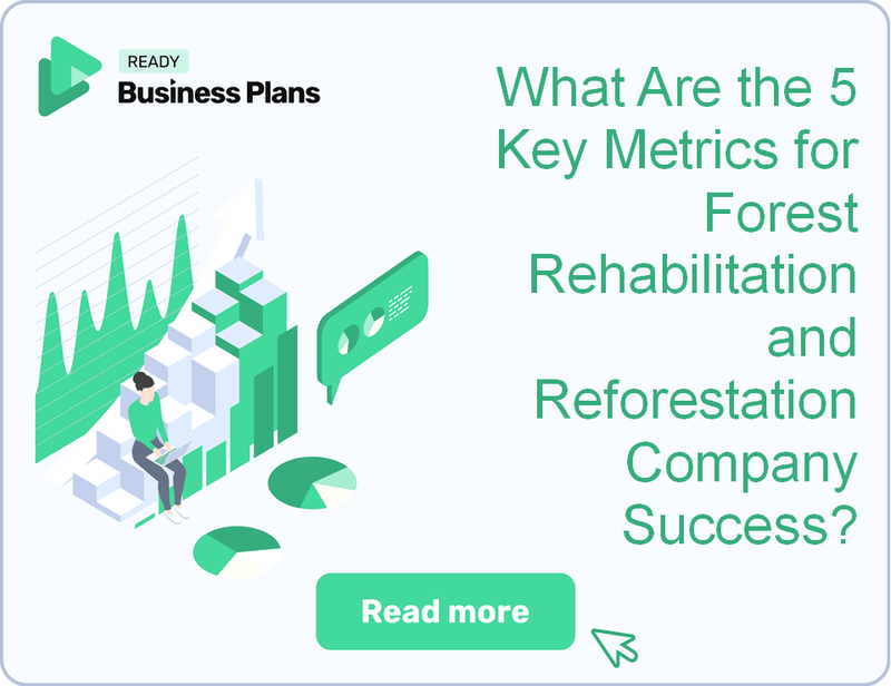 What Are the 5 Key Metrics for Forest Rehabilitation and Reforestation Company Success?