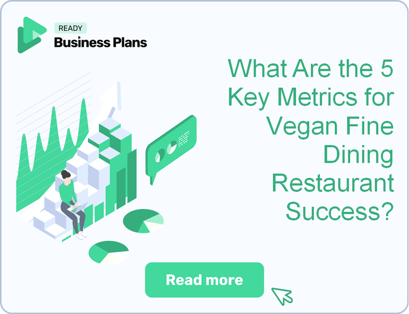 What Are the 5 Key Metrics for Vegan Fine Dining Restaurant Success?