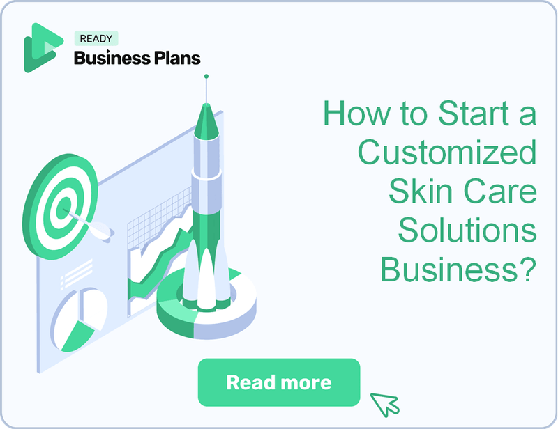 How to Start a Customized Skin Care Solutions Business?