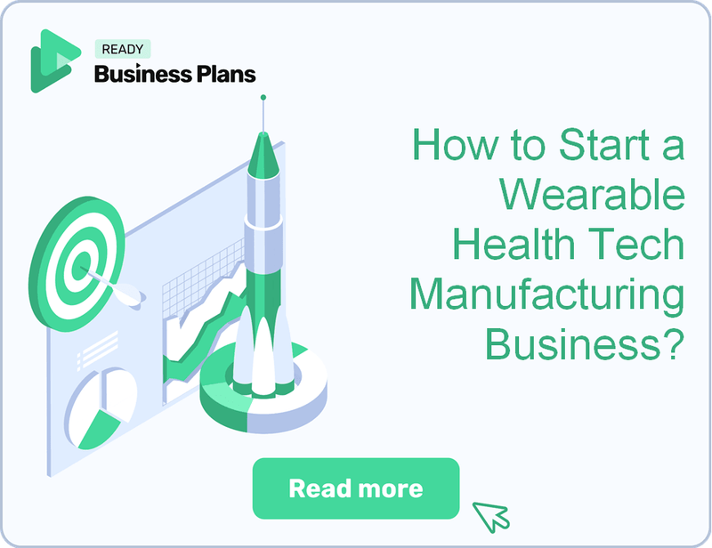 How to Start a Wearable Health Tech Manufacturing Business?