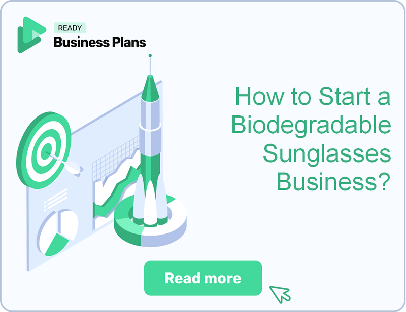 How to Start a Biodegradable Sunglasses Business?