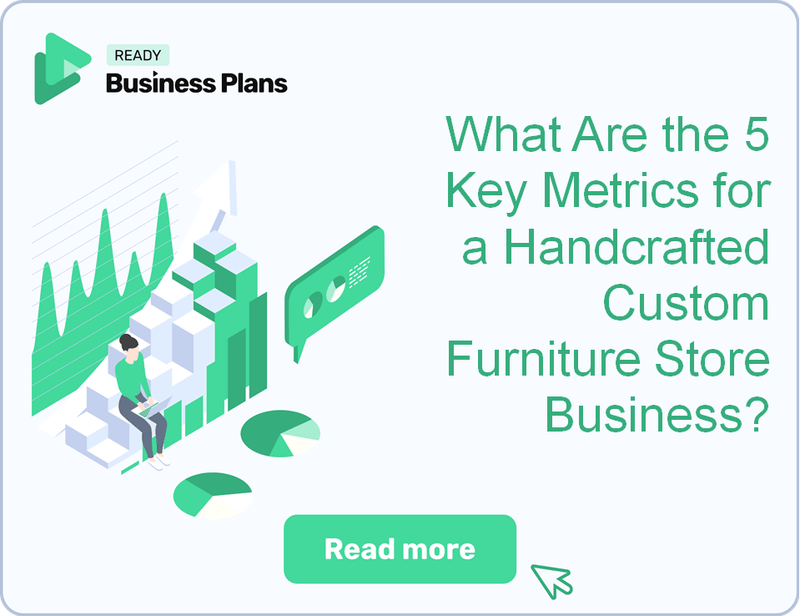 What Are the 5 Key Metrics for a Handcrafted Custom Furniture Store Business?