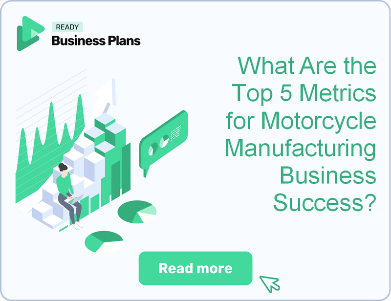 What Are the Top 5 Metrics for Motorcycle Manufacturing Business Success?
