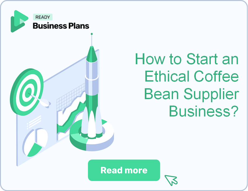 How to Start an Ethical Coffee Bean Supplier Business?