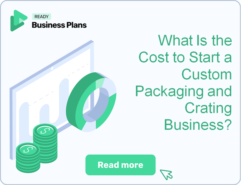 What Is the Cost to Start a Custom Packaging and Crating Business?