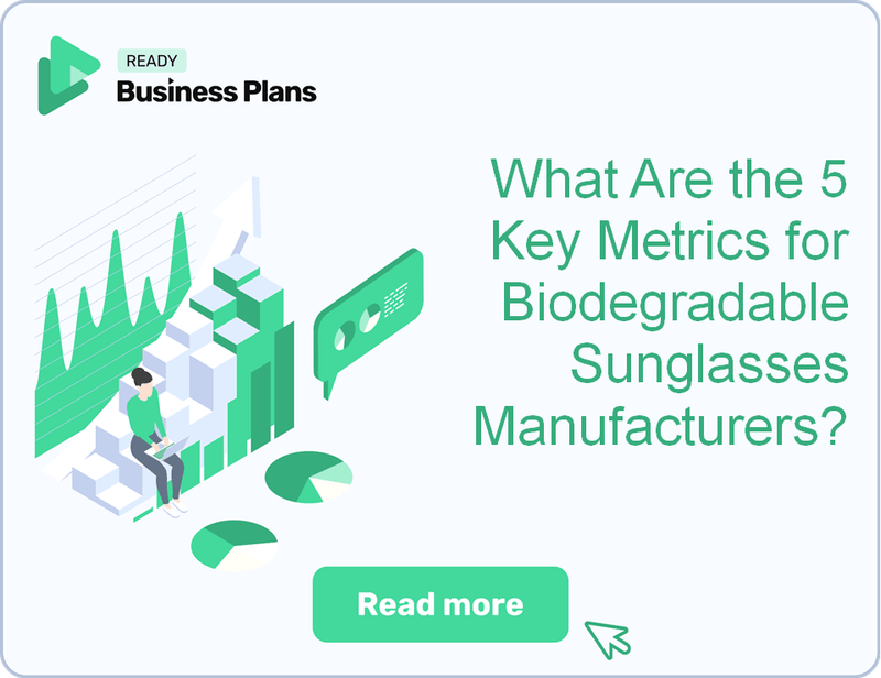What Are the 5 Key Metrics for Biodegradable Sunglasses Manufacturers?