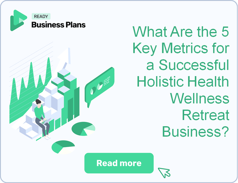 What Are the 5 Key Metrics for a Successful Holistic Health Wellness Retreat Business?