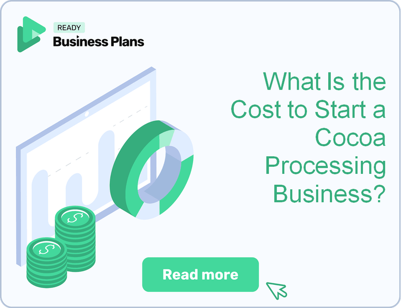 What Is the Cost to Start a Cocoa Processing Business?