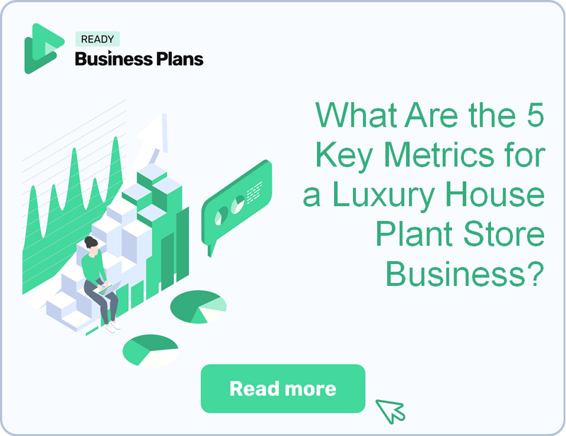 What Are the 5 Key Metrics for a Luxury House Plant Store Business?