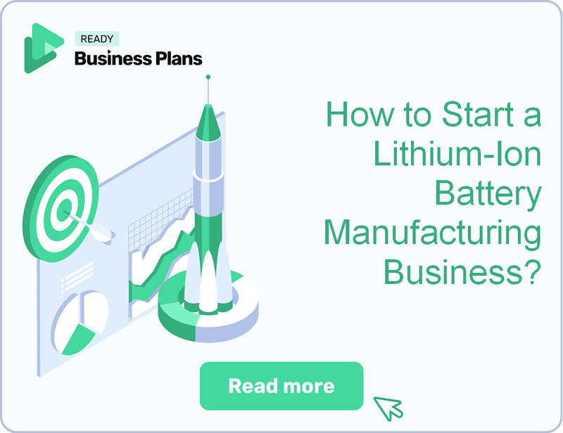 How to Start a Lithium-Ion Battery Manufacturing Business?
