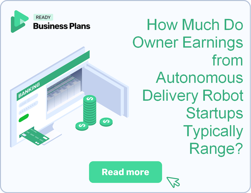 How Much Do Owner Earnings from Autonomous Delivery Robot Startups Typically Range?