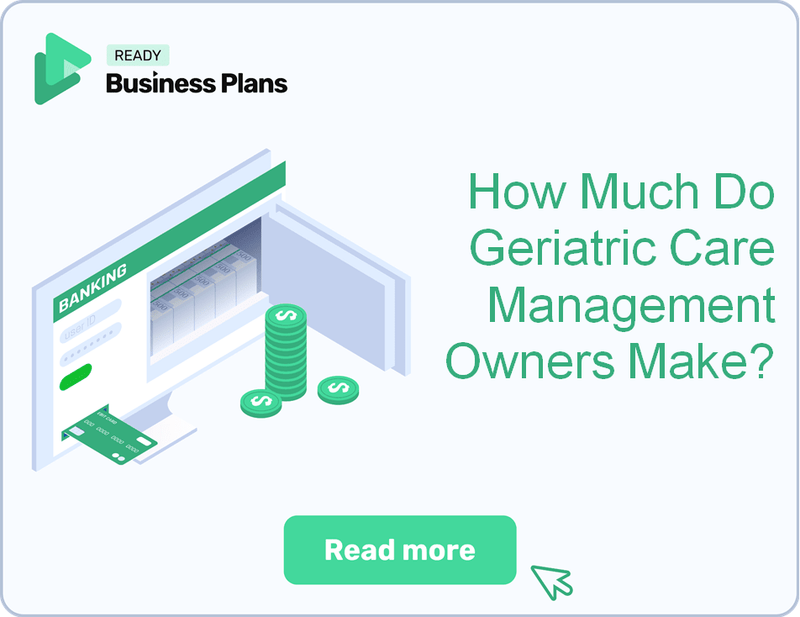 How Much Do Geriatric Care Management Owners Make?