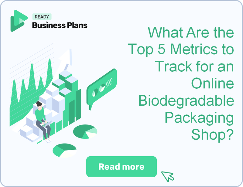 What Are the Top 5 Metrics to Track for an Online Biodegradable Packaging Shop?