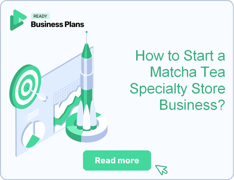 How to Start a Matcha Tea Specialty Store Business?