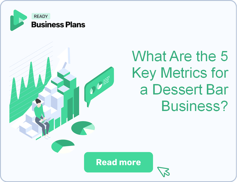 What Are the 5 Key Metrics for a Dessert Bar Business?